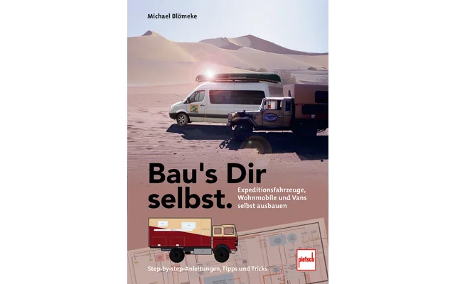 Paul Pietsch Verlage Baus Dir selbst Expeditionsfahrzeuge / Wohnmobile und Vans selbst ausbauen