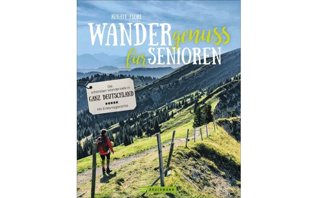 Renate Florl – Wandergenuss für Senioren – Die schönsten Wanderziele in ganz Deutschland