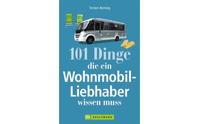 Torsten Berning – 101 Dinge die ein Wohnmobil-Liebhaber wissen muss